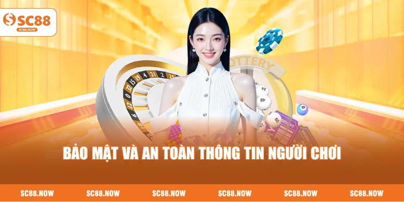 Bảo Mật Và An Toàn Thông Tin Người Chơi