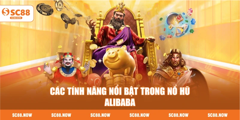 Các Tính Năng Nổi Bật Trong Nổ Hũ Alibaba