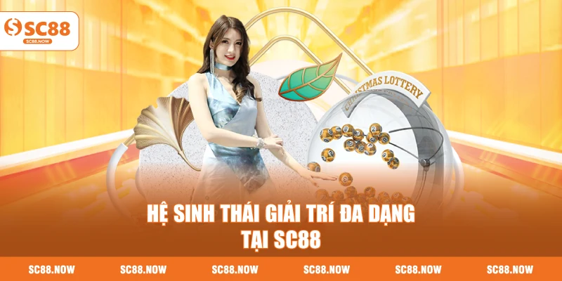 Hệ Sinh Thái Giải Trí Đa Dạng Tại Giới Thiệu SC88